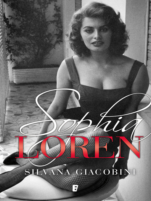 Title details for Sophia Loren. Una vida de novela by Silvana Giacobini - Wait list